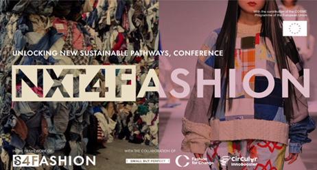 Unlocking New Sustainable Pathways Conference NXT4FASHION; In the framework of S4FASHION, with the collaboration of SMALL BUT PERFECT, Fashion for Change, Circular InnoBooster